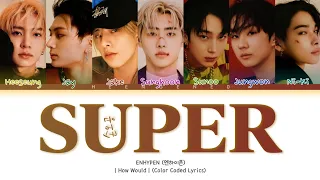 |AI COVER| HOW WOULD ENHYPEN SING 'SUPER' BY SEVENTEEN (Color Coded Lyrics)