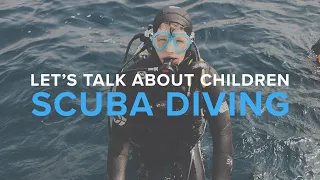 Let's Talk About Children Scuba Diving | Deep Dive