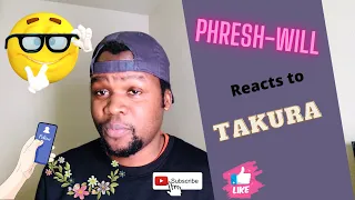 Takura - Haarore | Phresh Will Reaction