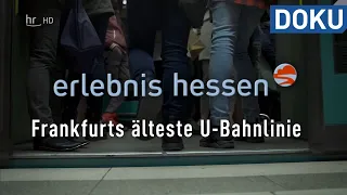 Frankfurts älteste U Bahnlinie | Erlebnis Hessen | doku