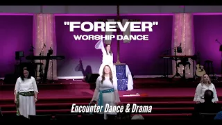 "Forever" Worship Dance ~ Encounter Dance & Drama Team