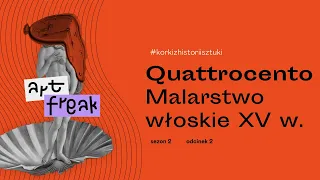 KORKI Z HISTORII SZTUKI: Odc.2- QUATTROCENTO: Malarstwo włoskie doby renesansu w XV wieku!