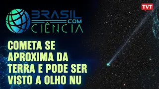 Novo cometa pode ser visto a olho nu e a Ciência contra os desastres naturais | Brasil com Ciência