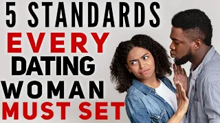 5 STANDARDS every woman must have | How high value women date