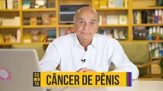 What causes penis cancer? | Drauzio Comment # 77