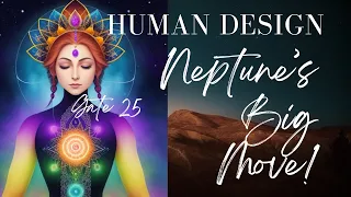 Musings on Neptune Activating the Gate 25.1/ Psychic Attunement Human Design