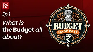 Union Budget 2024: What is the Budget all about? |Budget Made Easy
