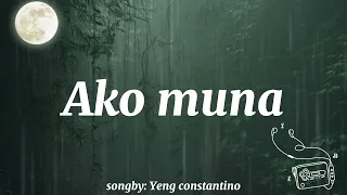 ako muna (songby: Yeng constantino)