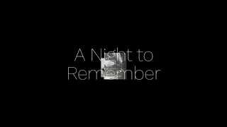 A Night to Remember - part 9