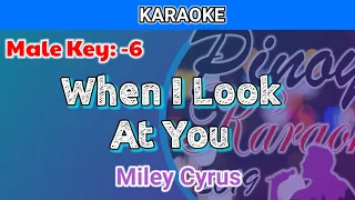 When I Look At You by Miley Cyrus (Karaoke : Male Key : -6)