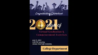 CDSGA COLLEGE VIRTUAL GRADUATION & COMMENCEMENT EXERCISES JULY 31, 2021