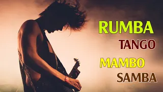 RUMBA / TANGO / MAMBO/ SAMBA 2021 | Most Relaxing Spanish Guitar Music Ever - Best Guitar Music Hits