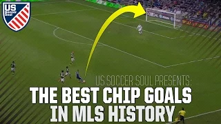The Best Chip Goals In MLS History ● US Soccer Soul | HD