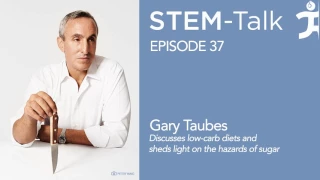 E37  Gary Taubes discusses low carb diets and sheds light on the hazards of sugar