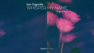 Ijan Zagorsky - Whisper My Name