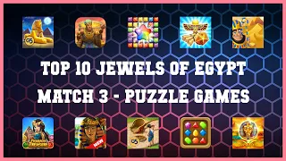 Top 10 Jewels Of Egypt Match 3 Android App