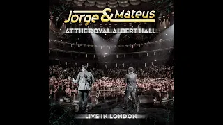 Jorge e Mateus - At The Royal Albert Hall - Live In London (Álbum Completo)