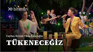 Ceylan Ertem & Sıla Gençoğlu - Tükeneceğiz