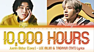 “10,000 HOURS”  - Taehyun (TXT) X Lee Mujin ENG Lyrics (ORG. by Justin Bieber) [Leemujin Service]