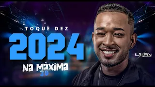 TOQUE DEZ 2024, TOQUE DEZ NA MAXIMA 3 0, TOQUE DEZ VAQUEIRA, TOQUE DEZ 2024 JUNHO, TOQUE DEZ NOVO