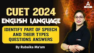 CUET 2024 English Language | Identify  Part of Speech | And Their Types Questions Answers