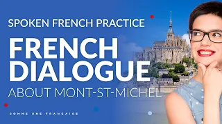 Spoken French Practice: A dialogue about Mont-St-Michel
