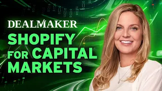 DealMaker - Shopify for the Capital Markets