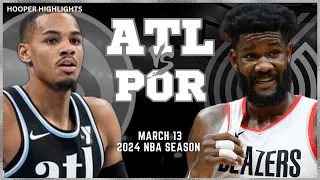 Atlanta Hawks vs Portland Trail Blazers Full Game Highlights | Mar 13 | 2024 NBA Season