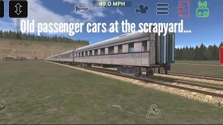 Taking old Passenger Cars to the scrapyard in Train and Rail Yard Simulator.