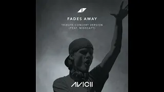 Avicii - Fades Away (feat. MishCatt) [Tribute Concert Version]