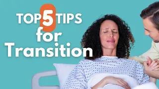 Top 5 Tips for the Transition Phase of Labor