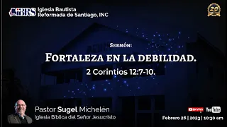 Ps. Sugel Michelén: Fortaleza en la debilidad