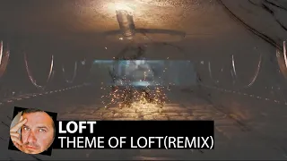 Loft - Theme Of Loft(Smoke Remix)