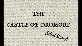 THE CASTLE OF DROMORE (ballad history)