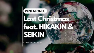 Last Christmas Pentatonix feat  HIKAKIN & SEIKIN