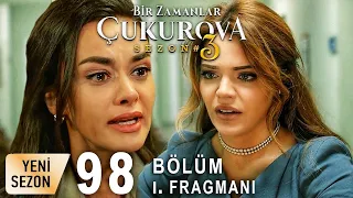 Bir Zamanlar Çukurova 98.bölüm fragmanı