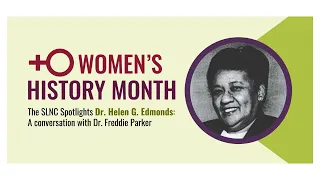 Women’s History Month, the SLNC Spotlights Dr. Helen G. Edmonds