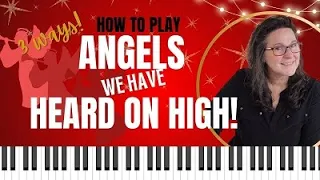 Free PDF! How to Play Angels We Have Heard On High - 3 Ways - piano - with sheet music