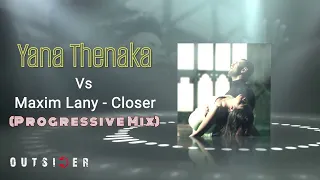 Yana Thenaka Vs Maxim Lany - Closer | Progressive Mix | DJ OUTSIDER Remix | Sinhala Remix Songs