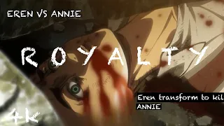 EREN VS ANNIE - Royalty | Eren fight with Female titan | Attack on titan | 4k | AMV songs edit