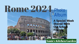 Rome 2024; A Special Week Shared With Old School Friends