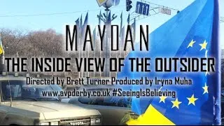Maydan: The Inside View of the Outsider 2014