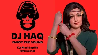 Kya Khoob Lagti Ho | Dharmatma | DJ Haq | Hema Malini | Feroz Khan | Bollywood Remix