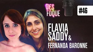 FLAVIA SADDY e FERNANDA BARONNE (Dubladoras) - Desfoque Podcast #46