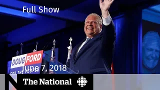 The National for June 7, 2018 — Ontario Election, G7 Summit, Senate Pot Vote