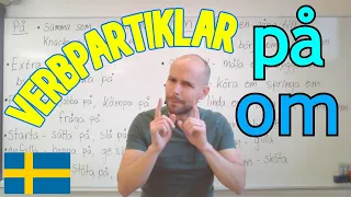 Verbpartiklar, vad betyder de? (på, om) SFI