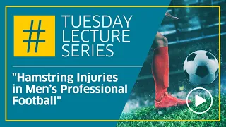 Hamstring Injuries in Men’s Professional Football -Dr Suzanne Huurman, Real Madrid CF