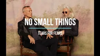 Tears For Fears - No small Things lyrics sing-a-long