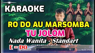 KARAOKE RO DO AU MARSOMBA TU JOLOM - NADA WANITA STANDART - E = DO - ARTHA SISTER