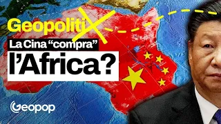 In che modo la Cina sta comprando l'Africa: le strategie geopolitiche dell'espansione di Pechino